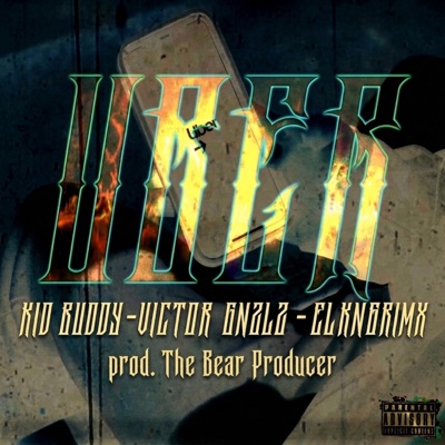 Uber (feat. VICTOR GNZLZ, ElKngriMx & The Bear Producer) - Single
