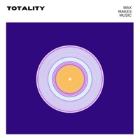 Totality - Single - Max Makes Music
