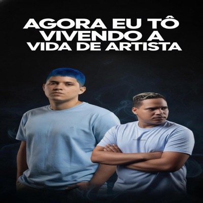 Agora Eu To Vivendo a Vida de Artista (feat. MC SUAVIM) - Single