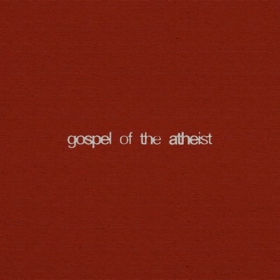 Gospel of the Atheist - Single