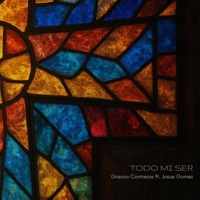 Todo Mi Ser (feat. Josue Gomez) - Single - Gracco Contreras