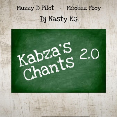 Kabza's Chants 2.0 (feat. Mcdeez Fboy & DJ Nasty KG) - Single