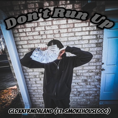 Don't Run Up (feat. Smokehouse000) - Single