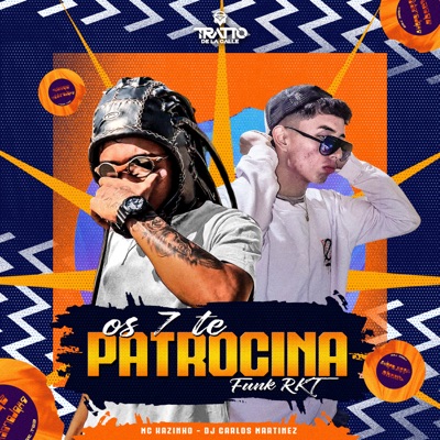 Os 7 Te Patrocina (Funk Rkt) - Single