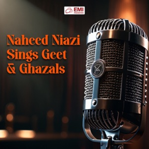 Naheed Niazi Sings Geet & Ghazals