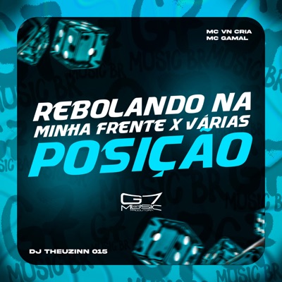Rebolando na Minha Frente X Várias Posição (feat. mc gamal) - Single