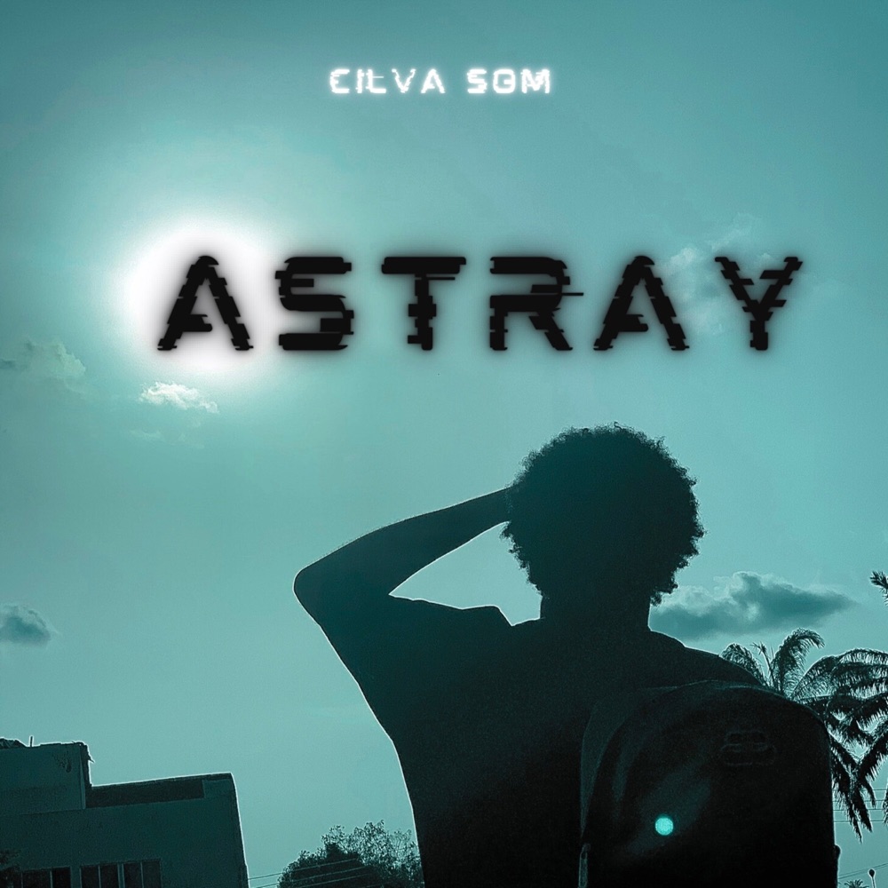 Обложка альбома «Astray - Single» — Cilva Som