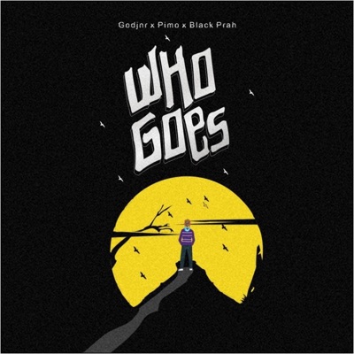 Who Goes (feat. Pimo & Black Prah) - Single