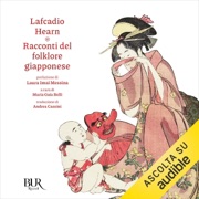Racconti del folklore giapponese - Lafcadio Hearn, Andrea Cassini - traduttore & Maria Gaia Belli
