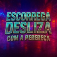 Escorrega Desliza Com a Perereca - Single - DJ SORRISO BXD
