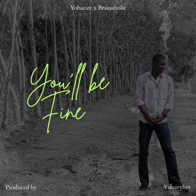 You'll be Fine (feat. Brainaholic) - Single