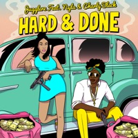 Hard & Done (feat. Nyla & Charly Black) - Single - Jugglerz