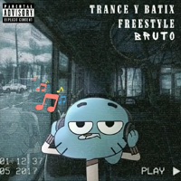 Freestyle Bruto (feat. Trance) - Single - BatiX_