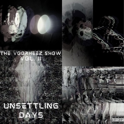 TVS Vol. II: Unsettling Days (feat. The Voorheez Show)