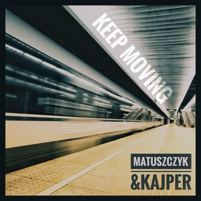 KEEP MOVING (feat. Marcin Kajper) - Single