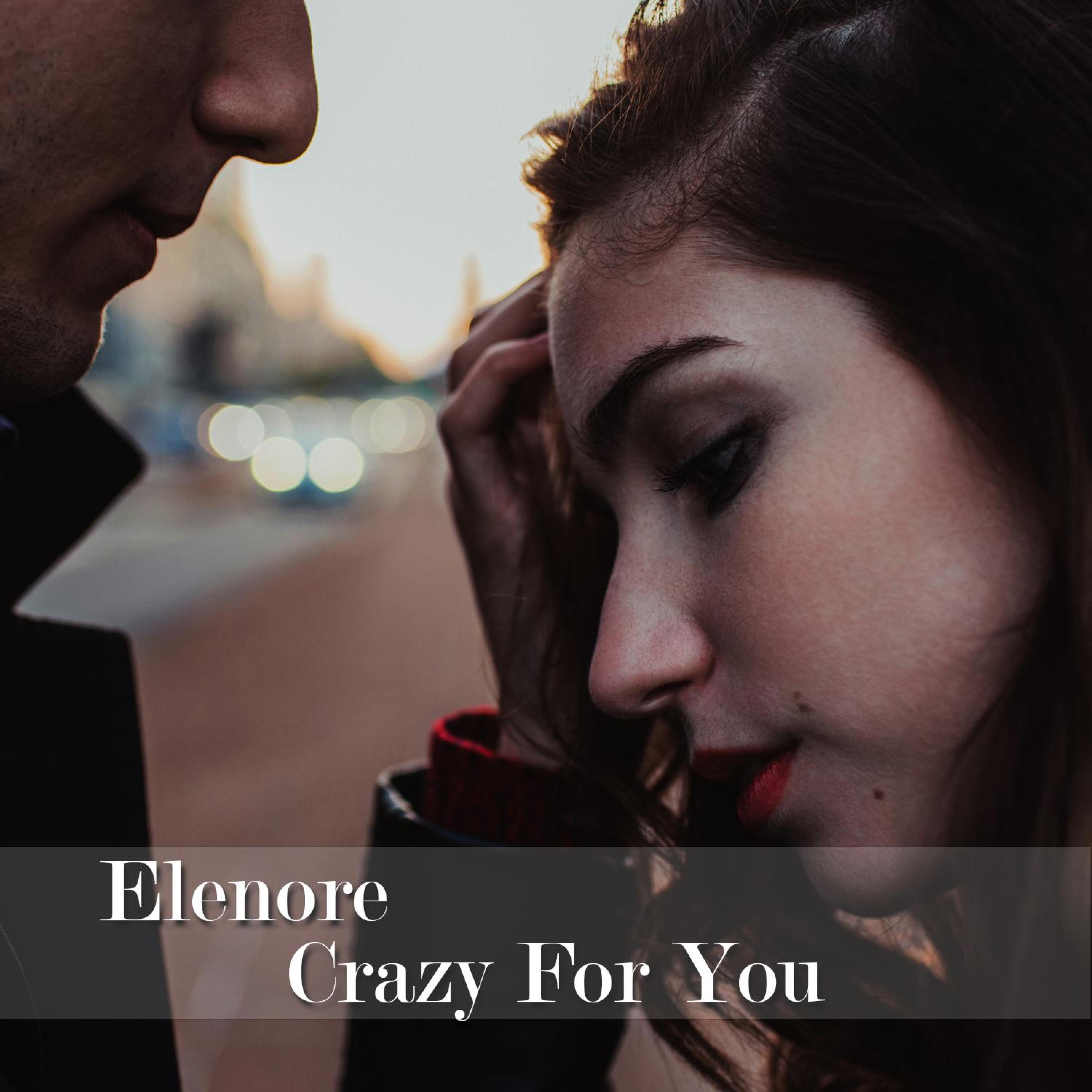 Elenore - Crazy For You