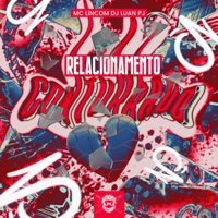Relacionamento Conturbado - Single - MC Lincom & Dj luan pj