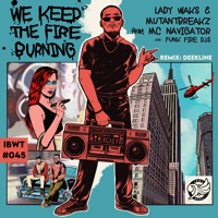 We Keep the Fire Burning (feat. MC Navigator) - Single - Lady Waks & Mutantbreakz