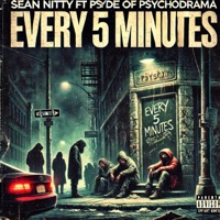 Every 5 minutes (feat. Psychodrama Psyde) - Single - Sean Nitty