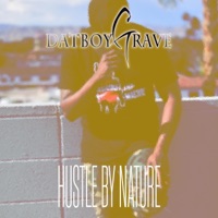 HUSTLE BY NATURE - DatBoyGrave