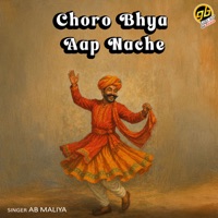Choro Bhya Aap Nache - Single - Ab Maliya
