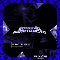 Botação Penetração - Single - MC RK47 & Mc Vuk Vuk