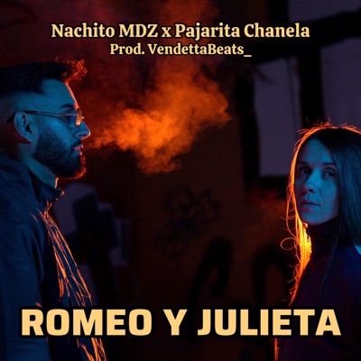 Song - Romeo y Julieta - Nachito MDZ, Pajarita Chanela & VendettaBeats_