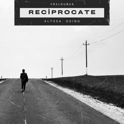 Reciprocate (feat. Oding)