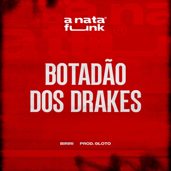 Botadão dos Drakes (feat. Prod Gloto)