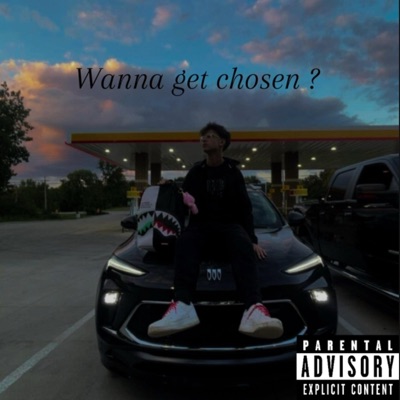 Wanna Get Chosen - Single