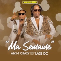 Ma Semaine (feat. Lass DC) - Single - Ans-T Crazy