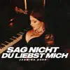 Sag Nicht Du Liebst Mich