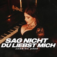 SAG NICHT DU LIEBST MICH - Single - Jasmina Oder