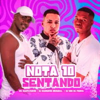 Nota 10 Sentando - Single - DJ Nandinho Original, MC Gustavinho & DJ WM DA PENHA