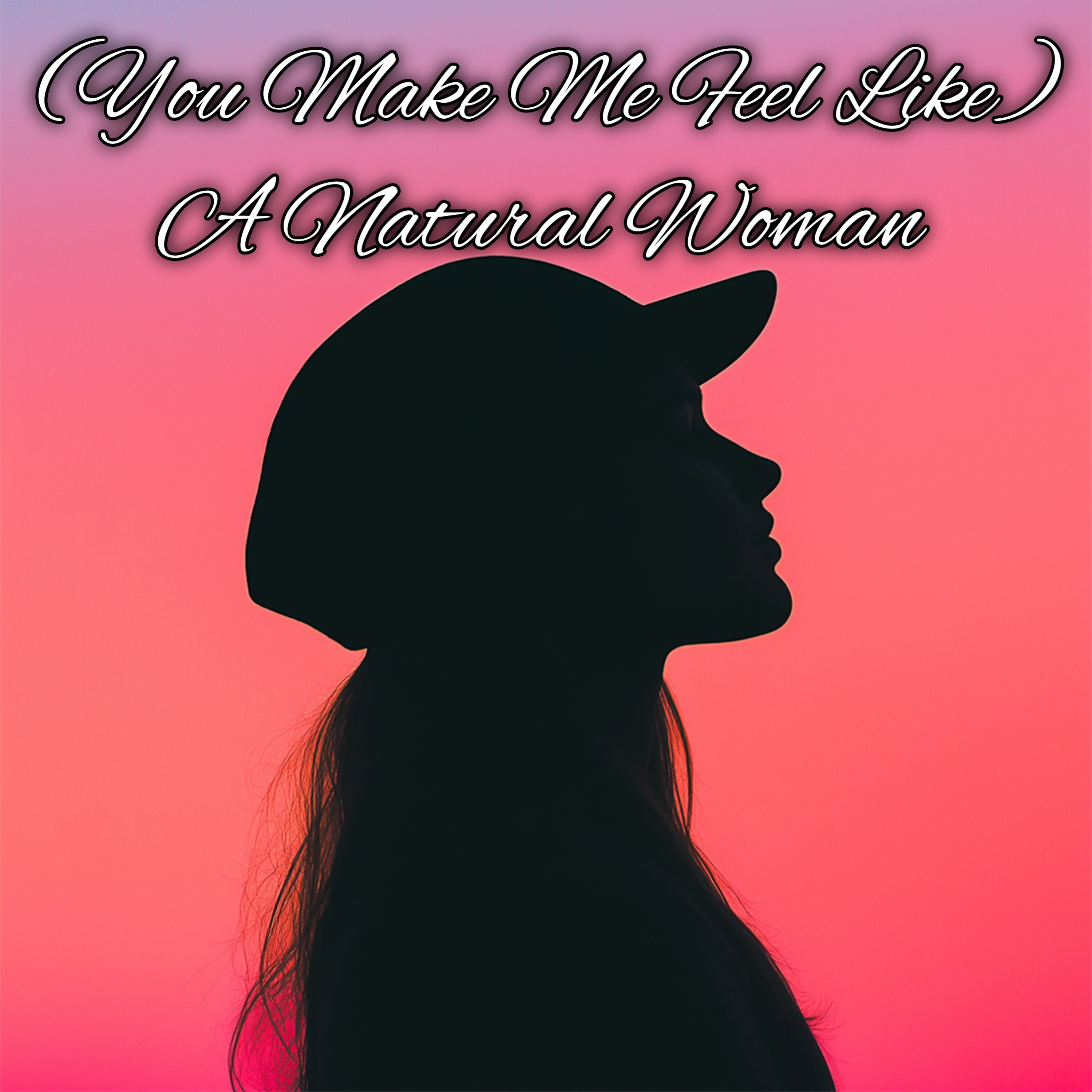 (You Make Me Feel Like) a Natural Woman - Single