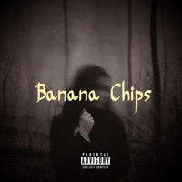 Banana Chips (feat. Chuck starrs) - Single - Lyriii