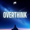 Overthink - Single