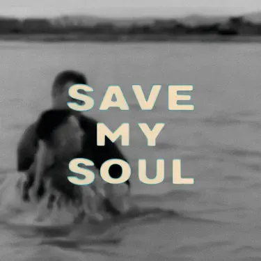 SAVE MY SOUL