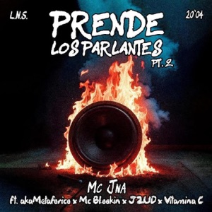 Prende Los Parlantes (feat. J2UD, akaMetafórico, Mc Blookin & Vitamina C) [Remix]