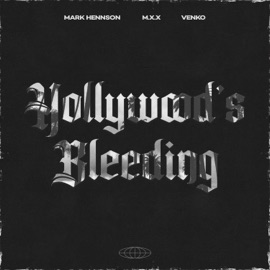 Hollywood's Bleeding (Techno) Mark Hennson, M.X.X & Venko