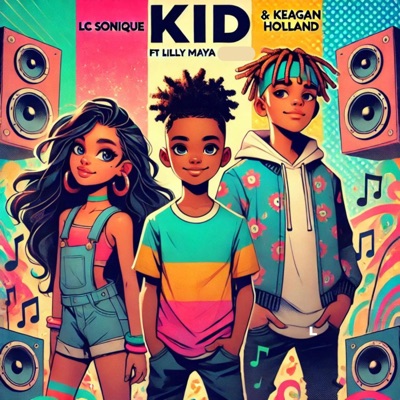 Kid (feat. Lilly Maya & Keagan Holland) - Single