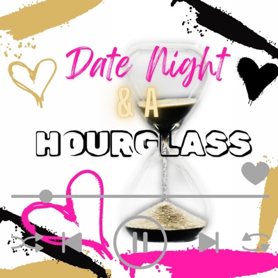 Date Night & A Hourglass - Single
