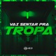 Vai Sentar pra Tropa Single
