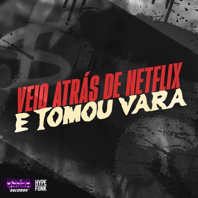 VEIO ATRÁS DE NETFLIX E TOMOU VARA - Single
