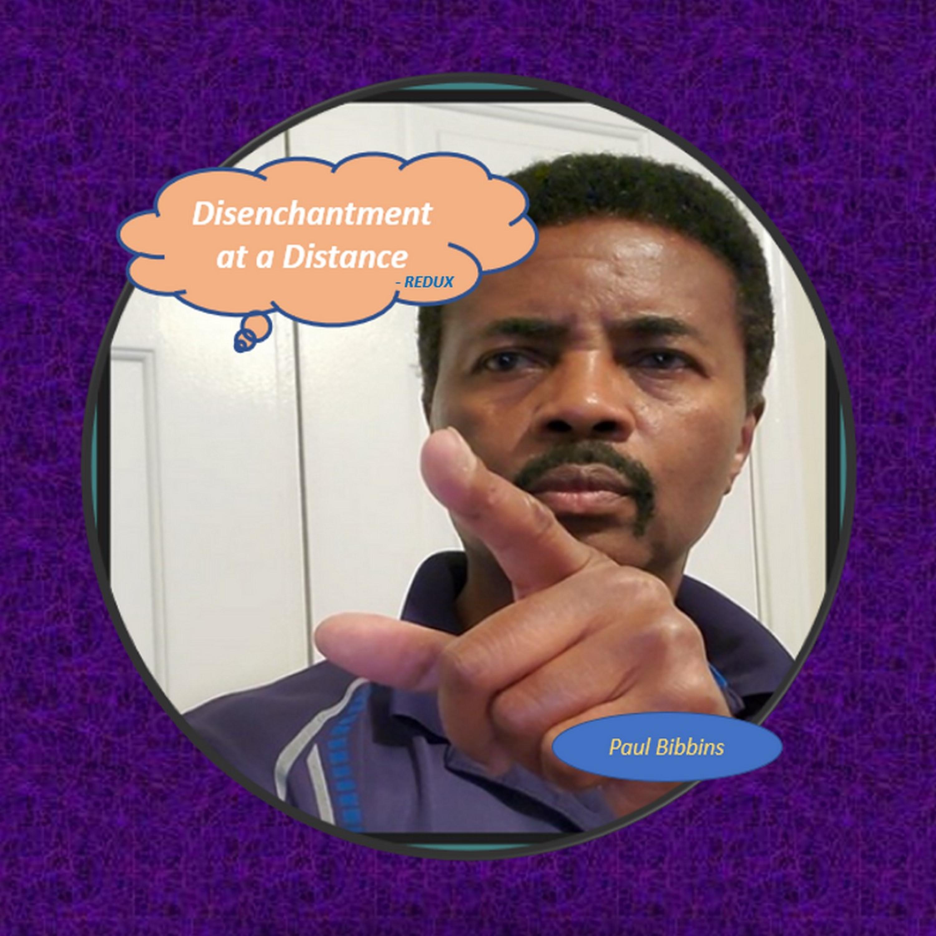 Disenchantment at a Distance (REDUX)