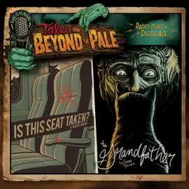 Tales from Beyond the Pale, Season One, Vol. 3: 'Is This Seat Taken?' and 'The Grandfather'