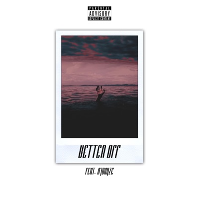 Better Off (feat. ajdayze) - Single