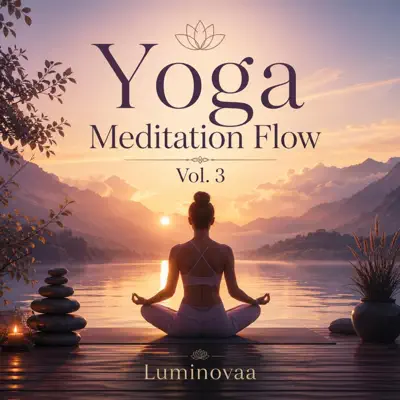 Listen to Yoga Meditation Flow, Vol. 03 by Luminovaa
