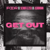 Get Out - Single - FooR, Scrufizzer & Ashdunn