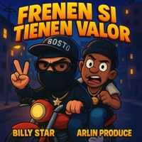 Frenen Si Tienen Valor (feat. Billy Star) - Single - Arlin Produce